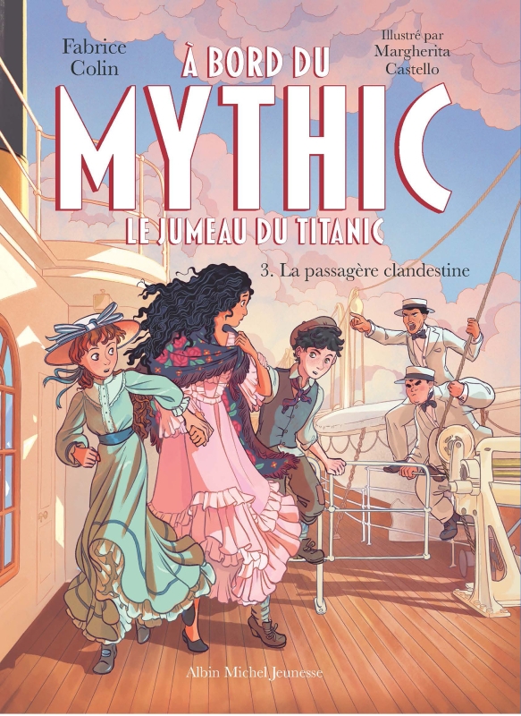Couverture du livre À bord du Mythic, le Jumeau du Titanic - tome 3 - La Passagère clandestine
