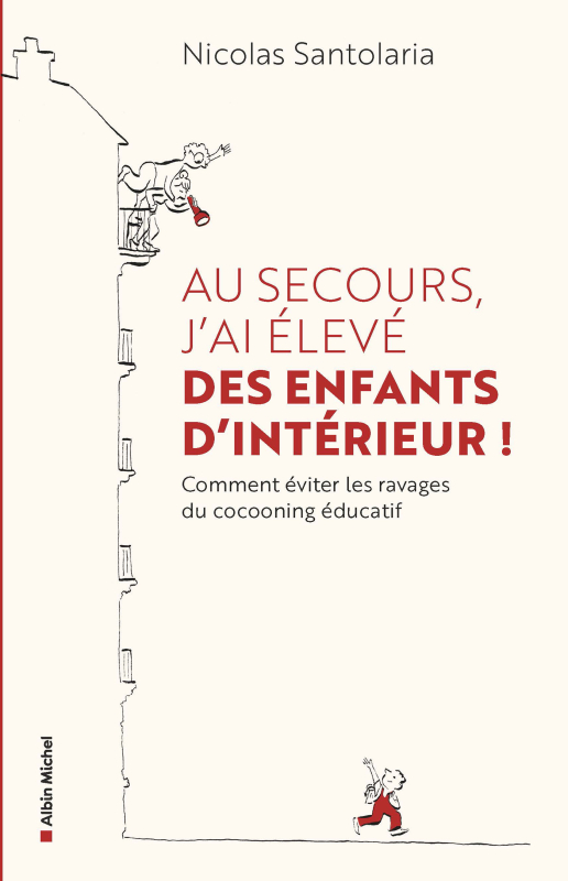 Couverture du livre Au secours, j'ai élevé des enfants d'intérieur !