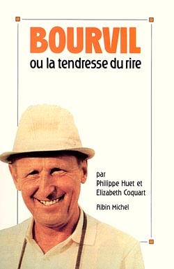 Couverture du livre Bourvil ou la Tendresse du rire