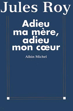 Couverture du livre Adieu ma mère, adieu mon cœur
