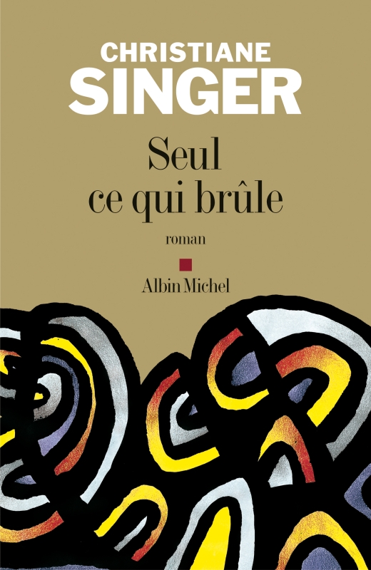 Couverture du livre Seul ce qui brûle