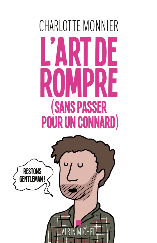 Couverture du livre L'Art de rompre (sans passer pour un connard)