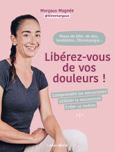 Couverture de Maux de tête, de dos, tendinites, fibromyalgie... Libérez-vous de vos douleurs !