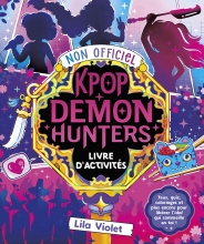 Couverture de Le Livre d'activités non officiel Kpop Demon Hunters