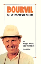 Couverture de Bourvil ou la Tendresse du rire