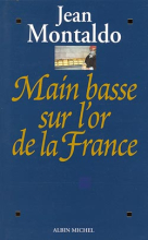 Couverture de Main basse sur l'or de la France