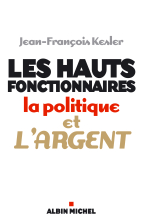 Couverture de Les Hauts fonctionnaires, la politique et l'argent