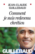 Couverture de Comment je suis redevenu chrétien