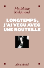 Couverture de Longtemps, j'ai vécu avec une bouteille