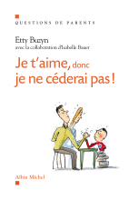 Couverture de Je t'aime, donc je ne céderai pas !