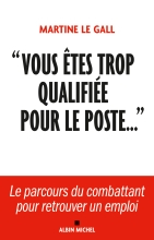 Couverture de "Vous êtes trop qualifiée pour le poste..."
